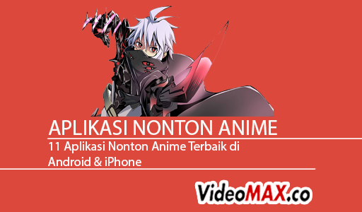 11 Aplikasi Nonton Anime Terbaik di Android & iPhone