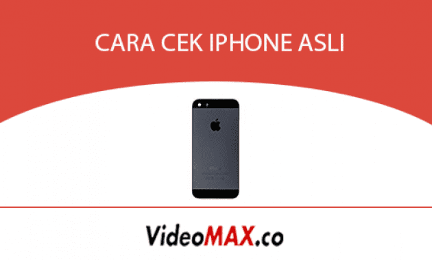 Cara Cek Iphone Asli Original Atau Palsu Dengan Mudah